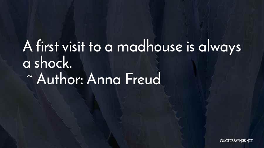 Madhouse Quotes By Anna Freud