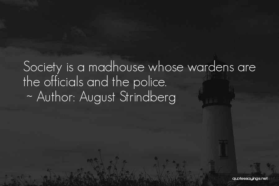 Madhouse Quotes By August Strindberg