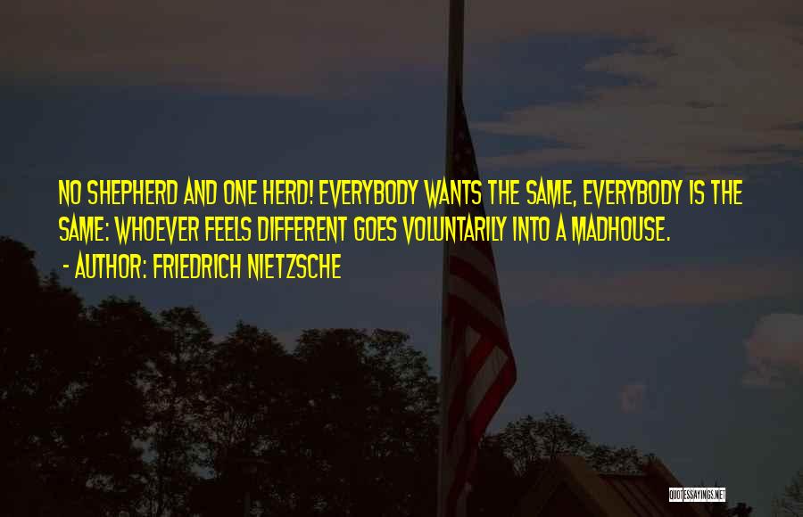 Madhouse Quotes By Friedrich Nietzsche