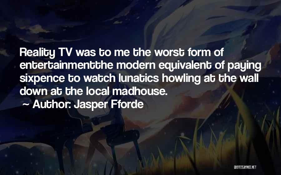 Madhouse Quotes By Jasper Fforde