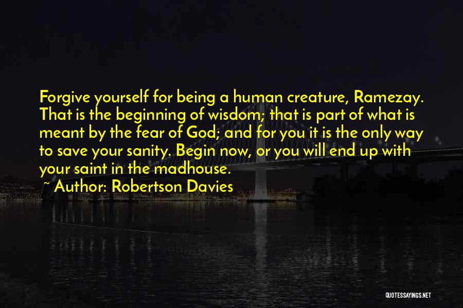 Madhouse Quotes By Robertson Davies