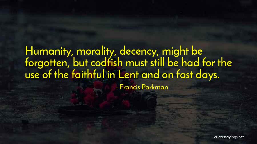Madhulika Khandelwal Quotes By Francis Parkman Madhulika Khandelwal Quotes By Francis Parkman