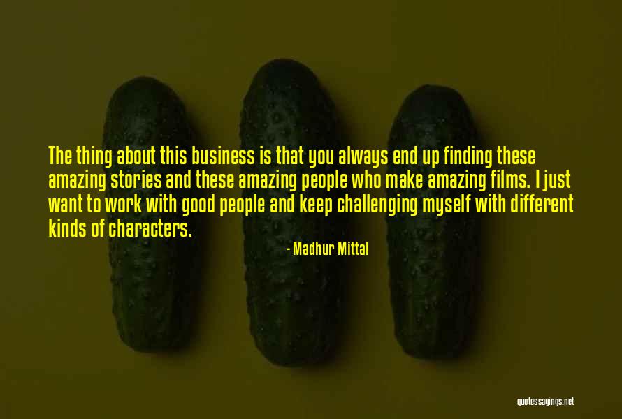 Madhur Mittal Quotes 2056922 Madhur Mittal Quotes 2056922
