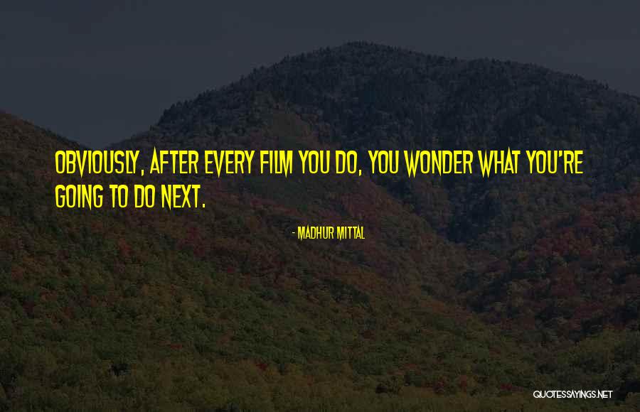 Madhur Mittal Quotes 2248576 Madhur Mittal Quotes 2248576