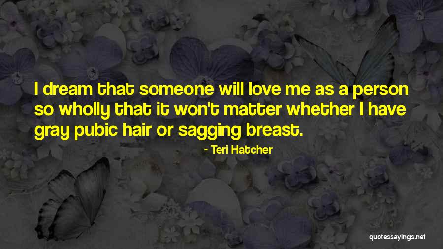 Madhusudan Rao Quotes By Teri Hatcher Madhusudan Rao Quotes By Teri Hatcher