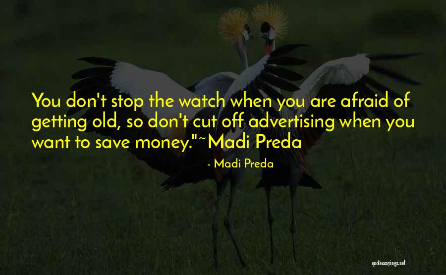 Madi Preda Quotes 1200426