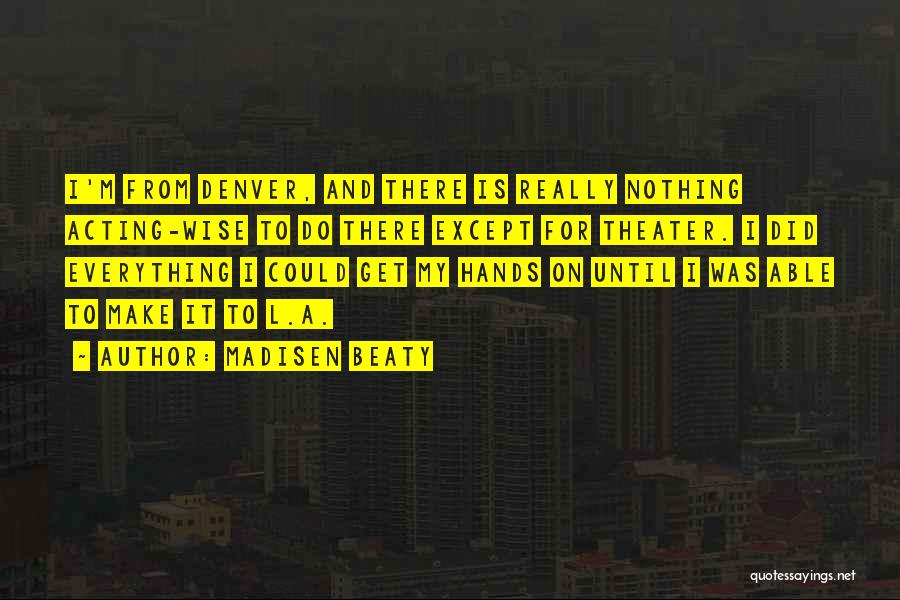 Madisen Beaty Quotes 1280759 Madisen Beaty Quotes 1280759