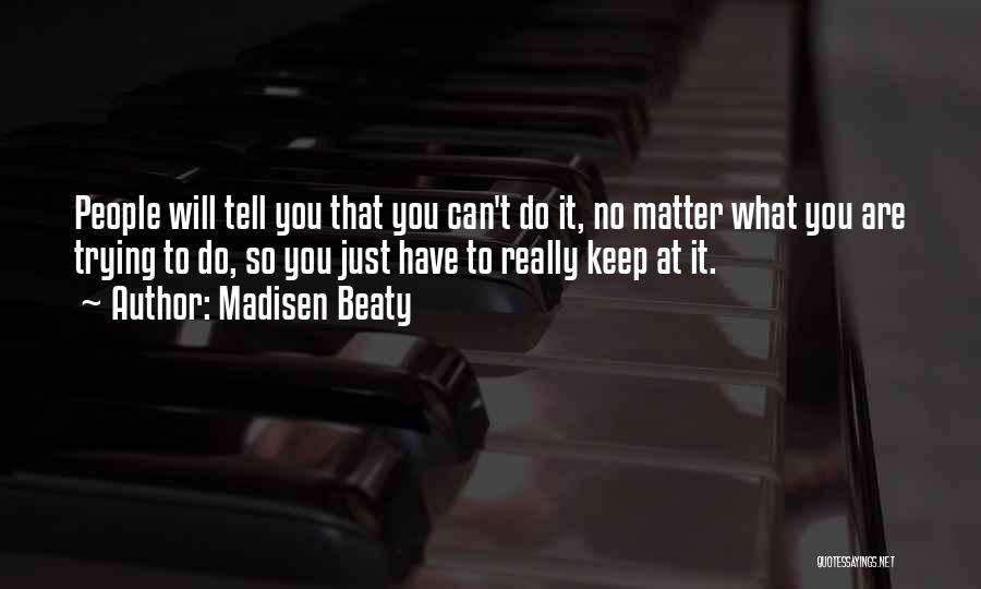 Madisen Beaty Quotes 1709482