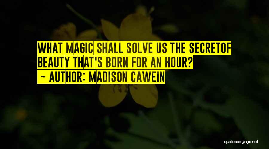 Madison Cawein Quotes 1179006