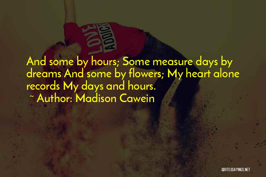 Madison Cawein Quotes 1711048
