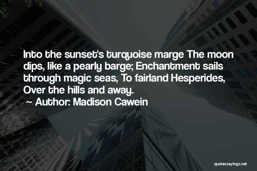 Madison Cawein Quotes 2148645