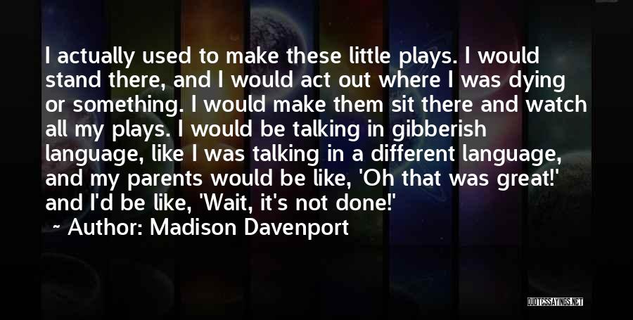 Madison Davenport Quotes 415415