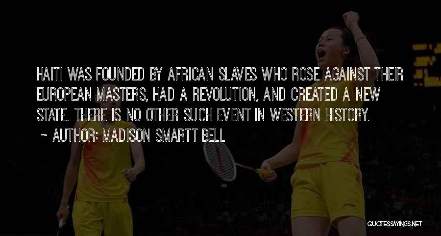 Madison Smartt Bell Quotes 1851429