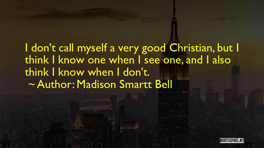 Madison Smartt Bell Quotes 378846