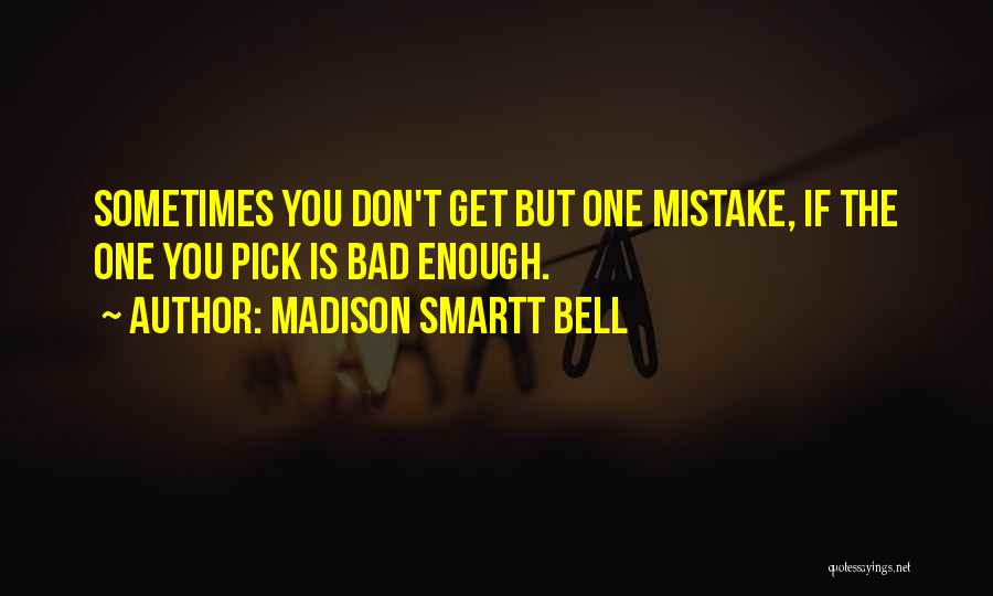 Madison Smartt Bell Quotes 472094