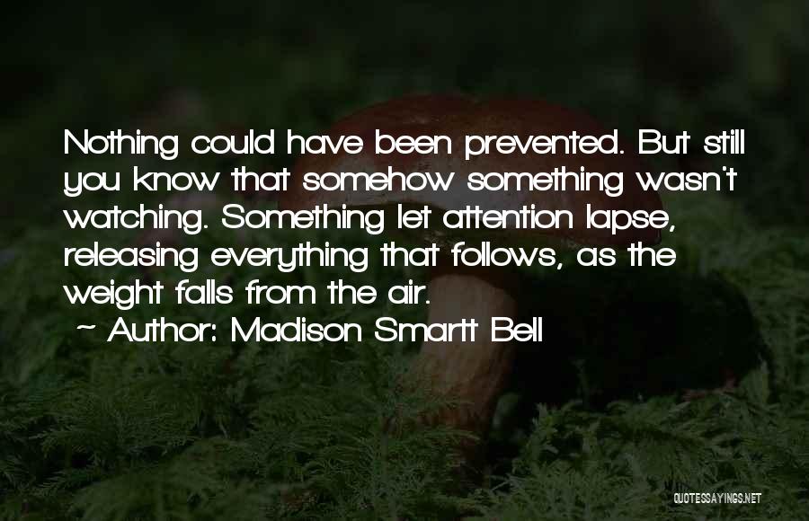 Madison Smartt Bell Quotes 535529