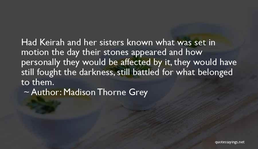 Madison Thorne Grey Quotes 1019188