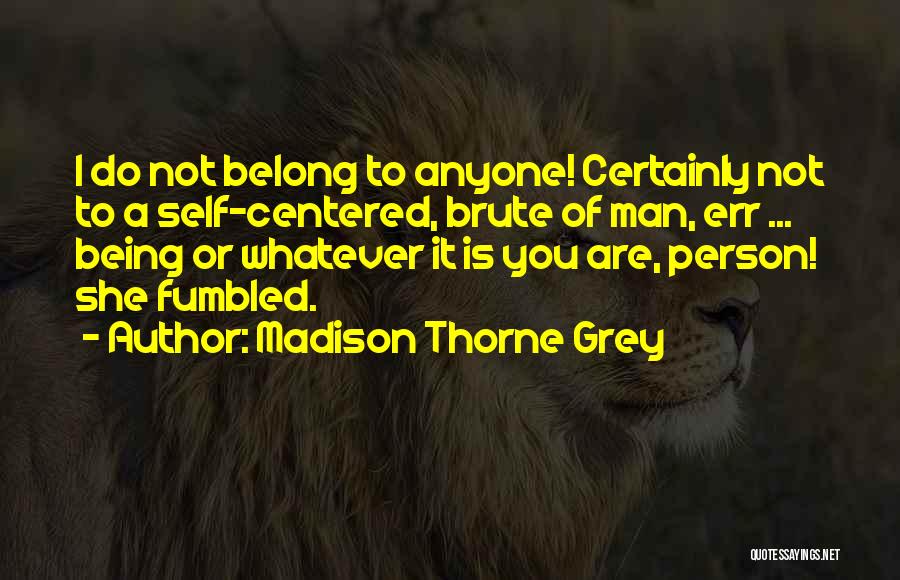 Madison Thorne Grey Quotes 1155521
