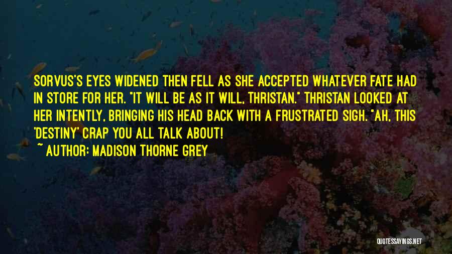 Madison Thorne Grey Quotes 1280697