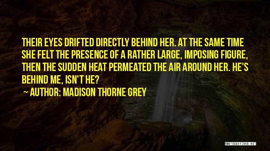 Madison Thorne Grey Quotes 1550167