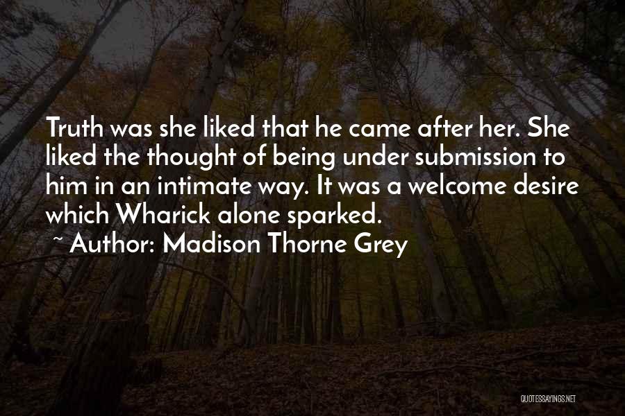 Madison Thorne Grey Quotes 217764