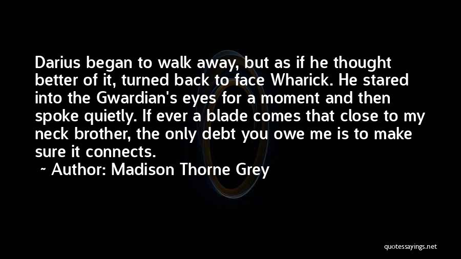 Madison Thorne Grey Quotes 309276