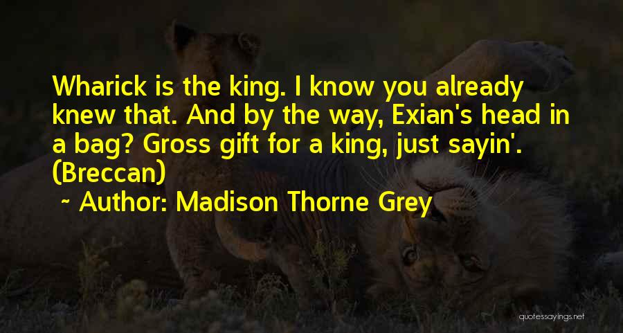 Madison Thorne Grey Quotes 420657