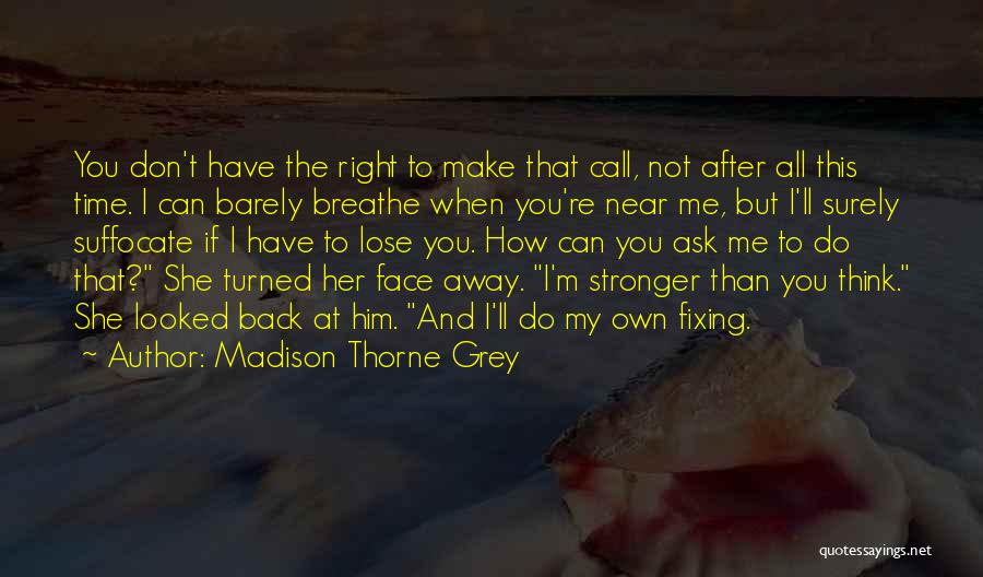 Madison Thorne Grey Quotes 608215