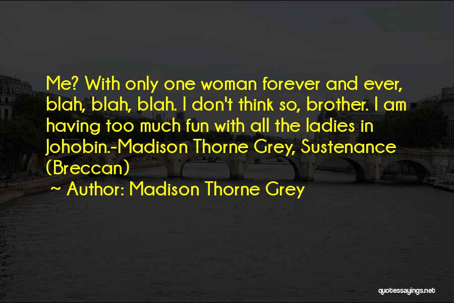 Madison Thorne Grey Quotes 858579