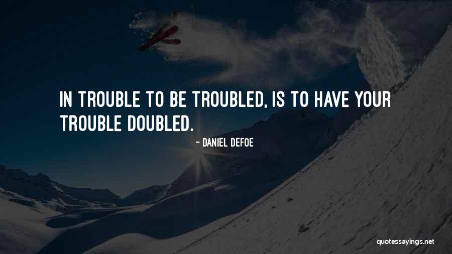 Madlener House Quotes By Daniel Defoe Madlener House Quotes By Daniel Defoe