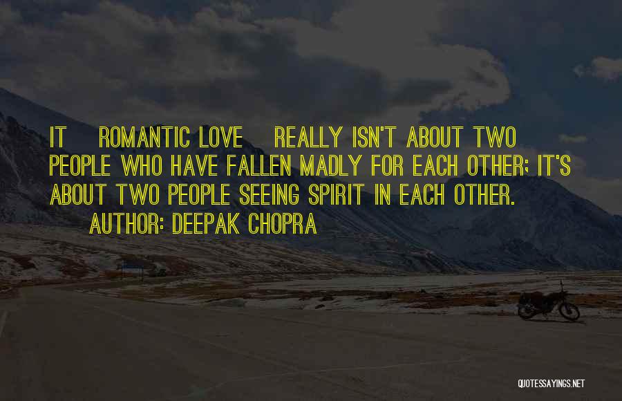 Madly In Love Quotes By Deepak Chopra