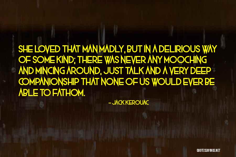 Madly In Love Quotes By Jack Kerouac