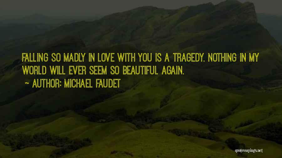 Madly In Love Quotes By Michael Faudet