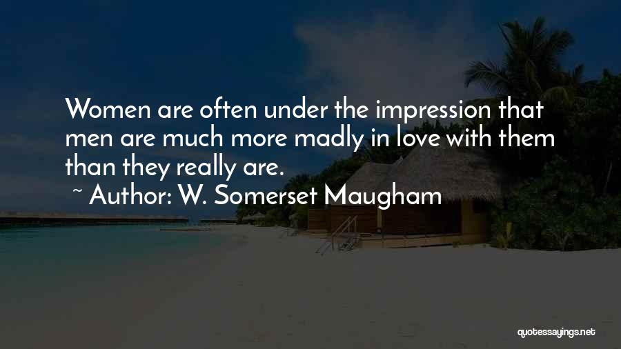 Madly In Love Quotes By W. Somerset Maugham