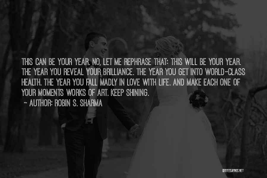 Madly In Love With You Quotes By Robin S. Sharma