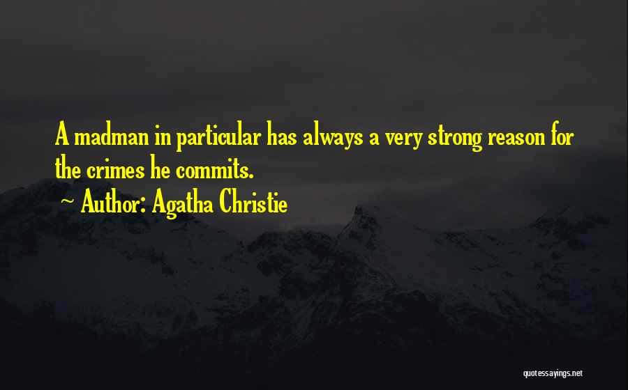 Madman Quotes By Agatha Christie