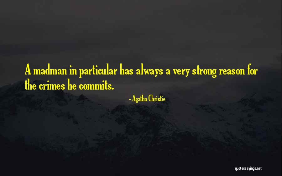 Madman Quotes By Agatha Christie