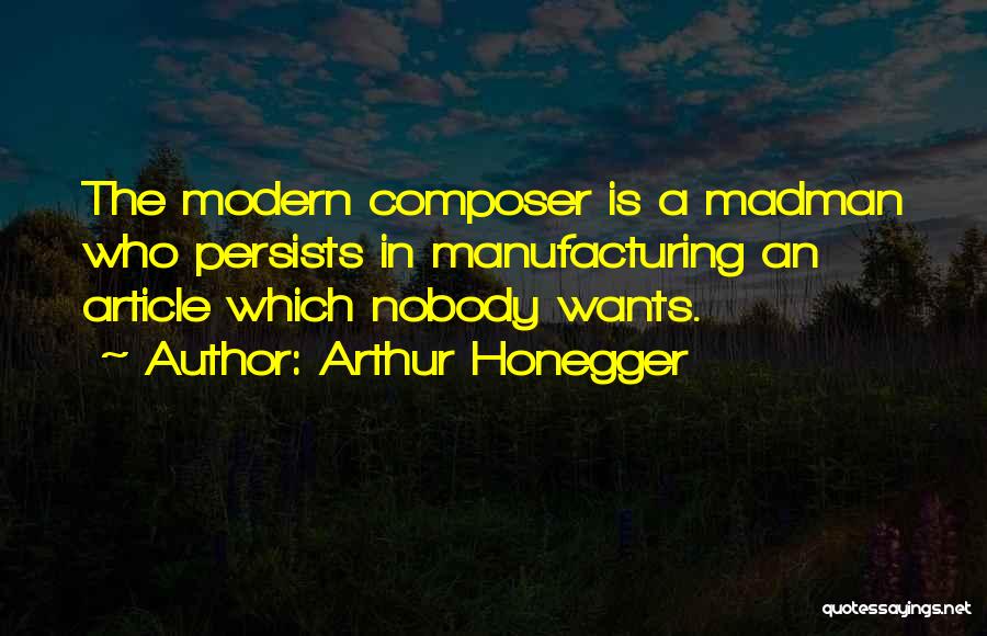 Madman Quotes By Arthur Honegger