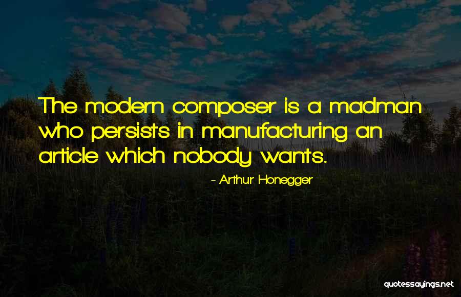 Madman Quotes By Arthur Honegger