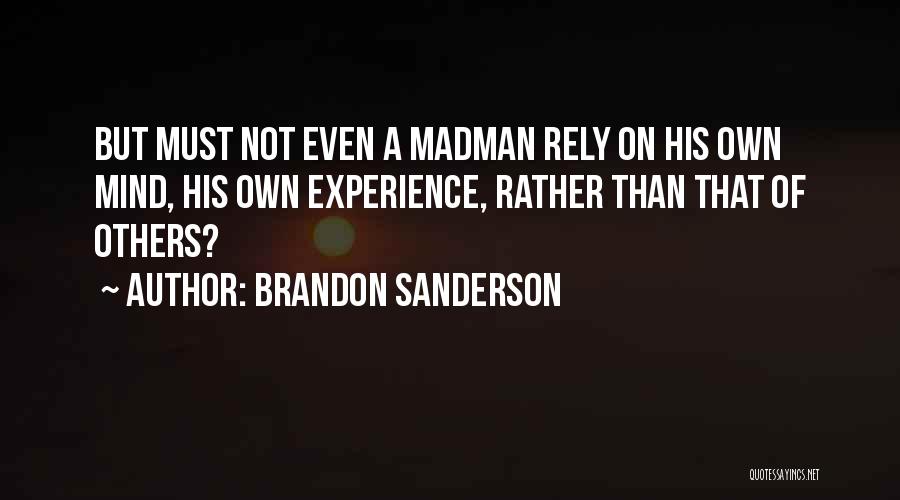 Madman Quotes By Brandon Sanderson