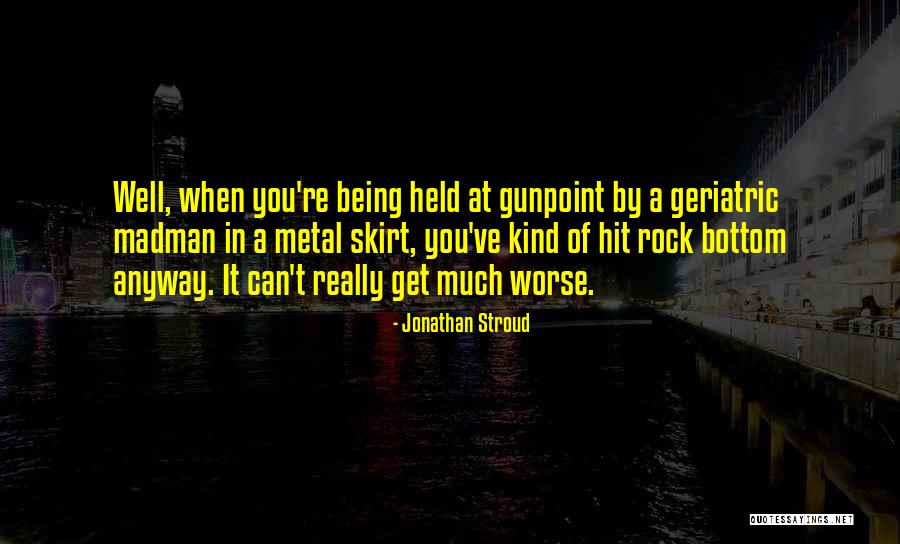 Madman Quotes By Jonathan Stroud