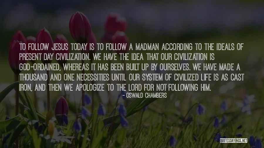 Madman Quotes By Oswald Chambers