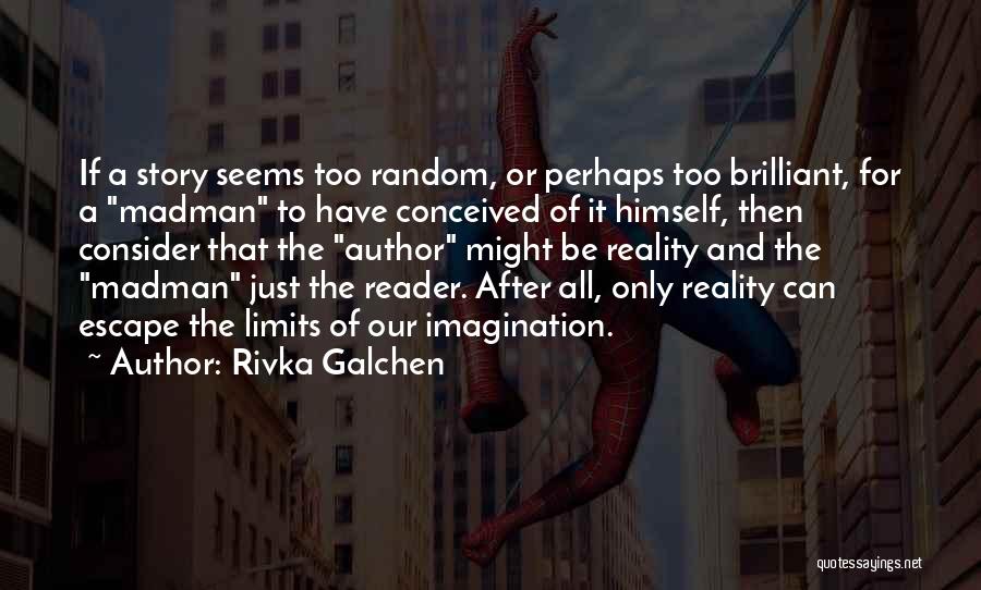 Madman Quotes By Rivka Galchen