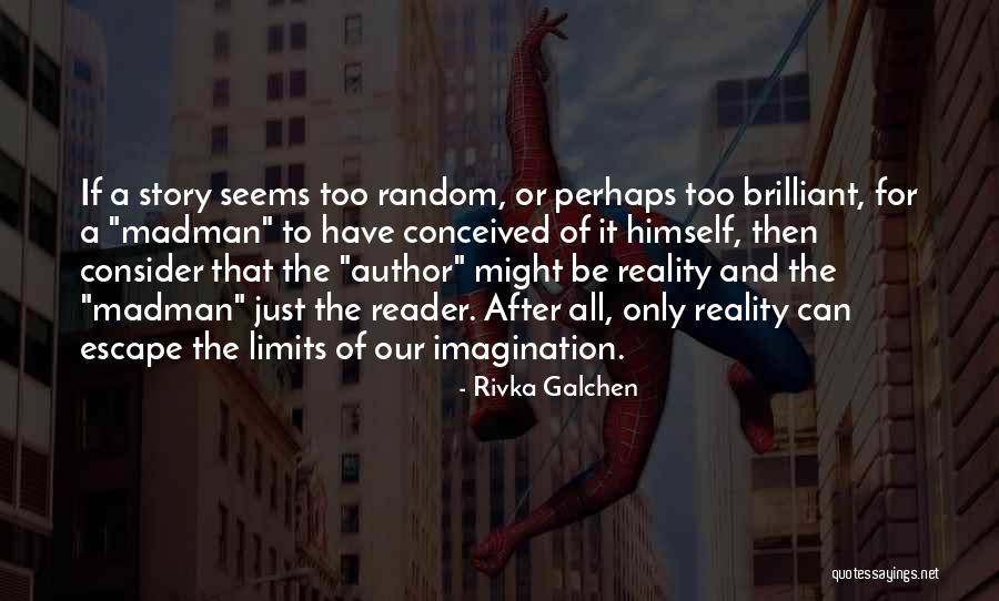 Madman Quotes By Rivka Galchen