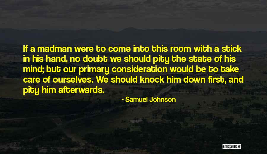 Madman Quotes By Samuel Johnson