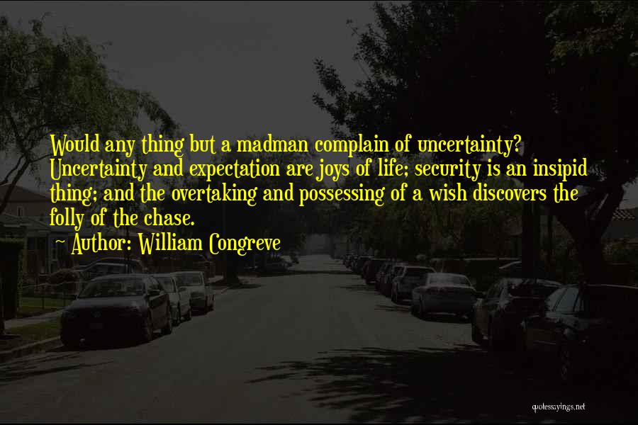 Madman Quotes By William Congreve
