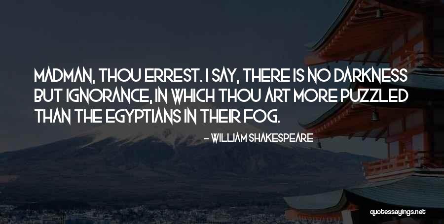 Madman Quotes By William Shakespeare