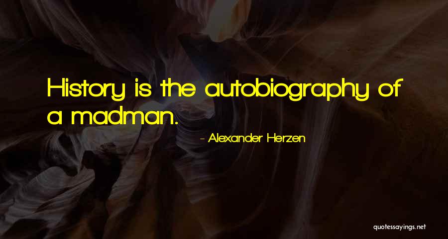 Madmen Quotes By Alexander Herzen Madmen Quotes By Alexander Herzen