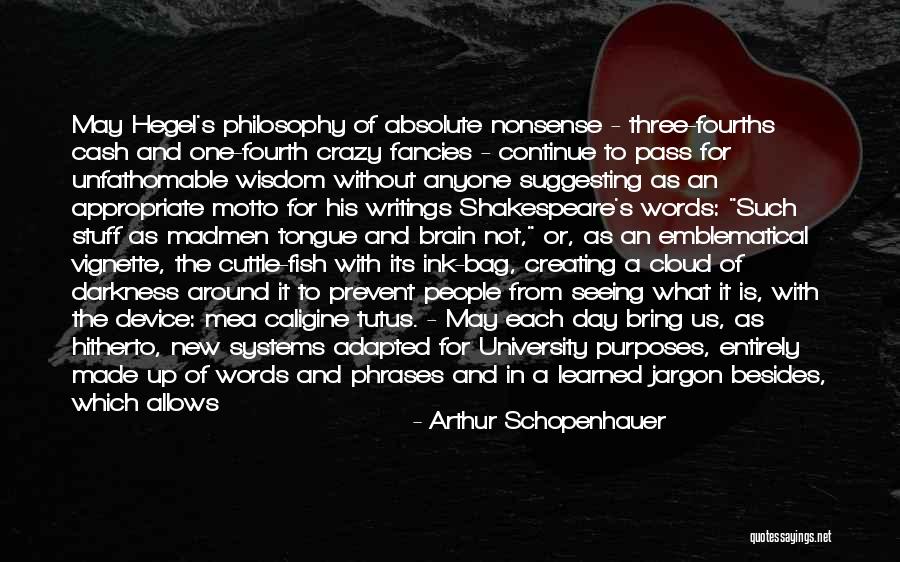 Madmen Quotes By Arthur Schopenhauer Madmen Quotes By Arthur Schopenhauer