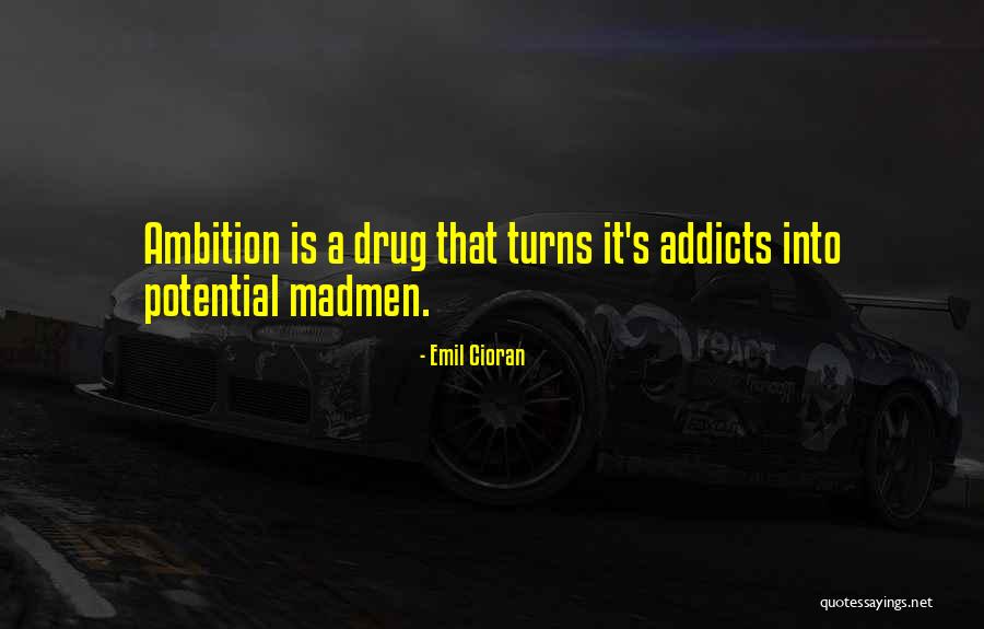 Madmen Quotes By Emil Cioran
